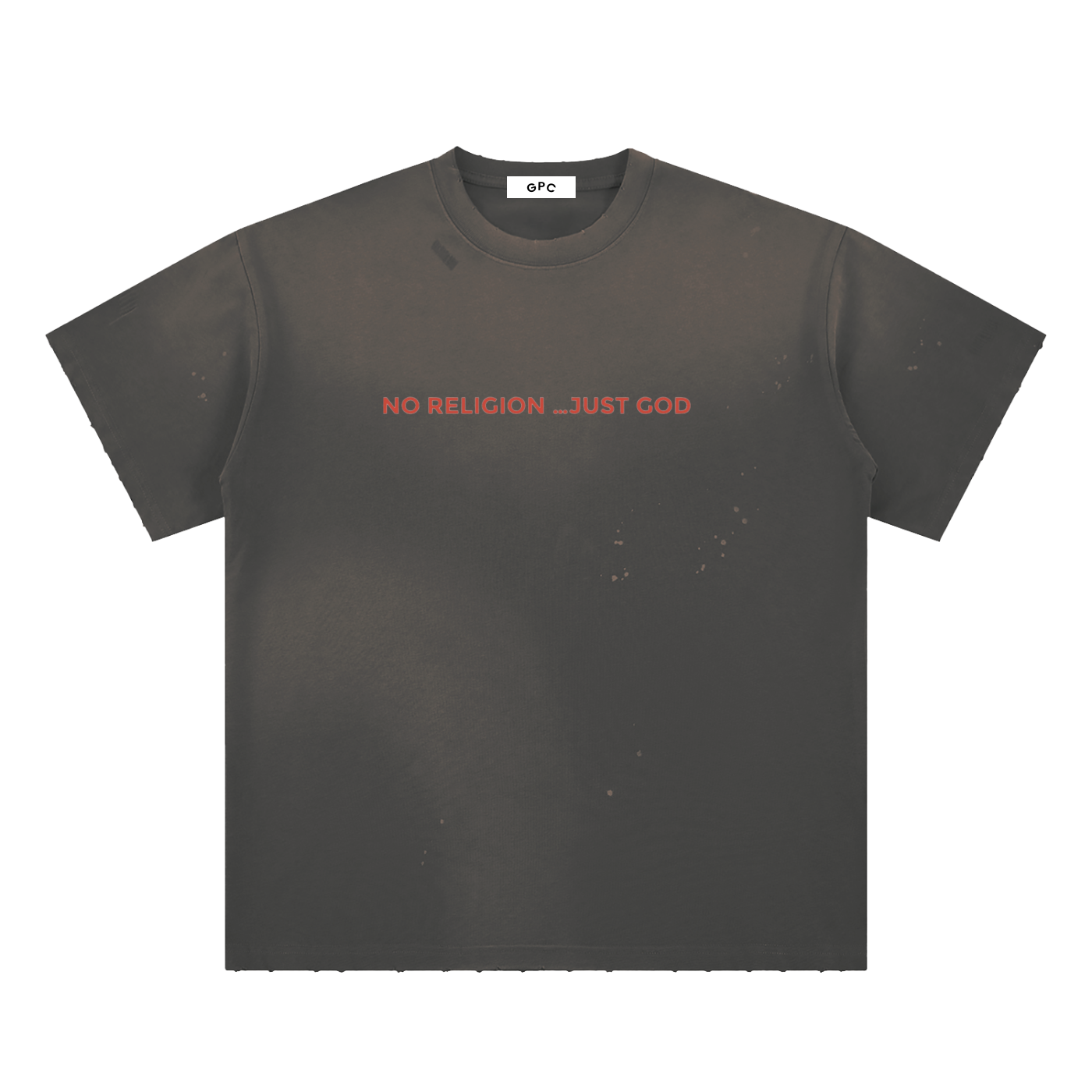 NO RELIGION JUST GOD  T-Shirt